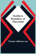 Southern Boundary Of Maryland af Thomas Jefferson Lee