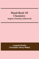 Hand-Book Of Chemistry; Organic Chemistry (Volume IX) af Leopold Gmelin