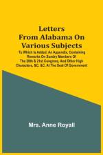Letters From Alabama On Various Subjects af Mrs Anne Royall