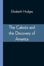 Cabots and the Discovery of America af Elizabeth Hodges
