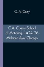 C.A. Coey's School of Motoring, 1424-26 Michigan Ave. Chicago af C A Coey