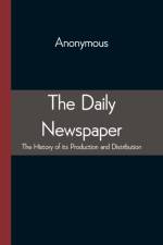 Daily Newspaper The History of its Production and Distibution af Anonymous