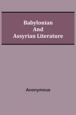 Babylonian and Assyrian Literature af Anonymous
