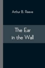 Ear in the Wall af Arthur B Reeve