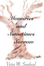 Memories and Sometimes Sorrow af Victor Sandoval