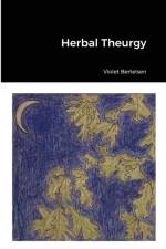 Herbal Theurgy af Violet Bertelsen
