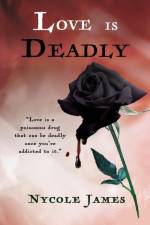 Love Is Deadly af Nycole James