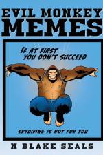 Evil Monkey Memes af N Blake Seals