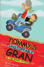 Tommy's Unstoppable Gran & The Magic Potion af Lea Reveley