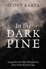 In the Dark Pine af Scott Barta