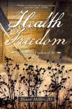 Health Freedom af Diane Miller JD