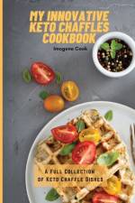 My Innovative Keto Chaffles Cookbook af Imogene Cook
