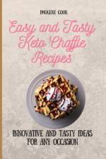 Easy and Tasty Keto Chaffle Recipes af Imogene Cook
