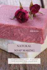 Natural Soap Making af Kelly Harrison
