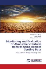 Monitoring and Evaluation of Atmospheric Natural Hazards Using Remote Sensing Data af Vahid Safarian Zengir