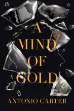 Mind of Gold af Antonio Carter