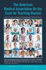 American Medical Association on the Case for Teaching Racism af Francis Kwarteng
