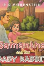 Samantha and the Baby Rabbit af R D Hohenstein