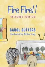 Fire Fire!! af Carolyn K Sutters
