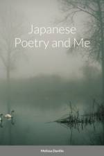 Japanese Poetry and Me af Melissa Davilio