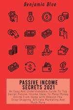 Passive Income Secrets 2021