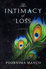 Intimacy of Loss af Poornima Manco