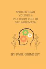In A Room Full Of Sad Automata af Paul Grimsley