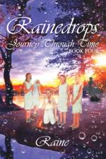 Rainedrops Journey Through Time af Raine