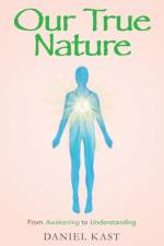 Our True Nature af Daniel Kast