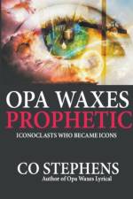 Opa Waxes Prophetic
