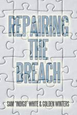 Repairing the Breach af Sam White