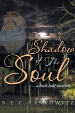 Shadows of the Soul af N E C Iankowitz