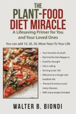 Plant-Food Diet Miracle af Walter B Biondi