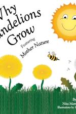 Why Dandelions Grow Featuring Mother Nature af Nita Marie Clark
