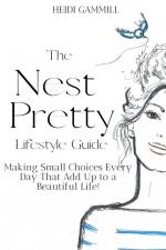 Nest Pretty Lifestyle Guide af Heidi Gammill