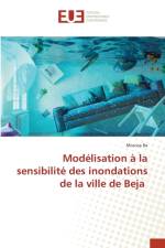 Modelisation a la sensibilite des inondations de la ville de Beja af Moussa Ba