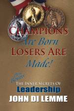 Champions are Born, Losers are Made af John Di Lemme