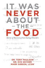 It Was Never About the Food af Dr Tony Paulson