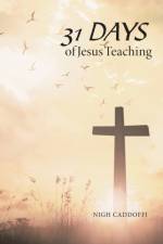 31 Days of Jesus Teaching af Nigh Caddoffi