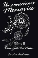 Unconscious Memories Volume II af Kristen Andersen