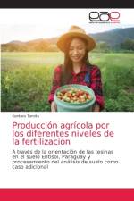 Produccion agricola por los diferentes niveles de la fertilizacion af Kentaro Tomita