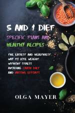 5 and 1 Diet Specific Plans and Healthy Recipes af Olga Mayer
