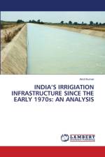 India's Irrigiation infrastructure since the Early 1970s af Kumar Amit Kumar