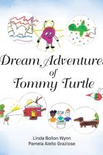 Dream Adventures of Tommy Turtle af Linda Bollon Wynn