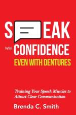 Speak With Confidence Even With Dentures af Brenda C Smith