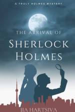 The Arrival of Sherlock Holmes af Jia Hartsiva