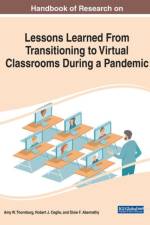 Handbook of Research on Lessons Learned From Transitioning to Virtual Classrooms During a Pandemic af AMY W. THORNBURG