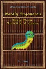 Wordly Pagemore's Early Worm Activities & Games af Seer E. L. Seer