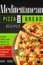 Mediterranean Pizza and Bread Recipes