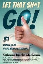 Let That Sh*t Go! af Katherine Brooke